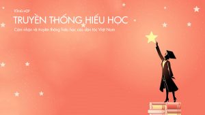 Cảm nghĩ về truyền thống hiếu học của dân tộc Việt Nam